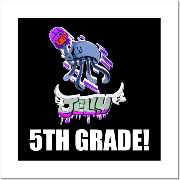 5TH Grade Jelly  - Basketball Player - Sports Athlete - Vector Graphic Art Design - Typographic Text Saying - Kids - Teens - AAU Student Wall Art by MaystarUniverse